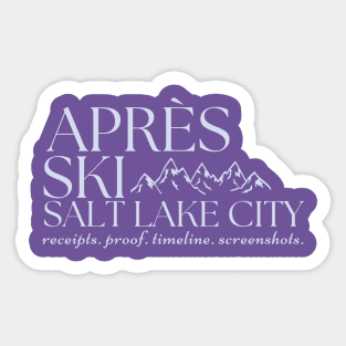 Apres Ski - Receipts. Proof. Timeline. Screenshots. Sticker